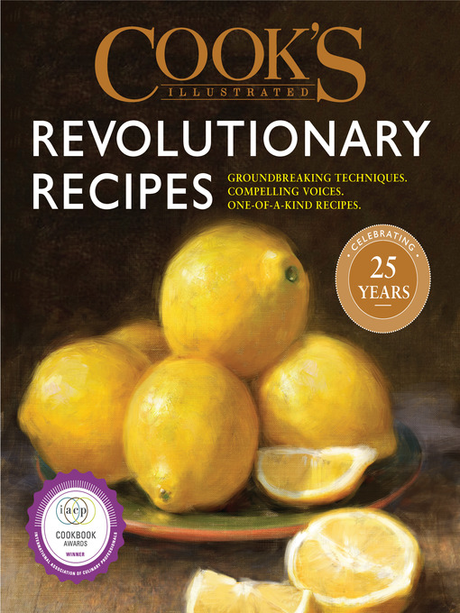 Title details for Cook's Illustrated Revolutionary Recipes by America's Test Kitchen - Available